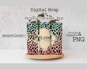 Be Strong Leopard Skinny Tumbler Wrap