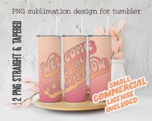 Welcome To The Shitshow Tumbler Sublimation