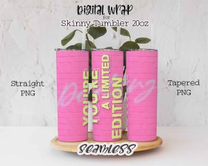 You Are A Limited Edition Pink Tumbler Sublimation