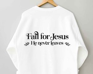 Fall For Jesus He Never Leaves SVG Cut Design