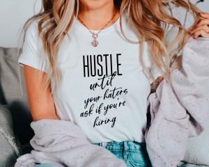 Hustle Until Your Haters Ask If You’re Hiring SVG Cut Design