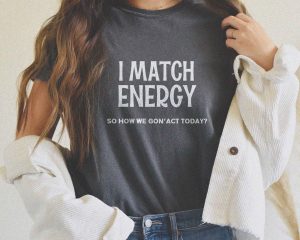 I Match Energy Funny Quote SVG