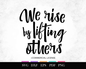 Free SVG We Rise by Lifting Others