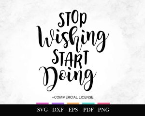 Free SVG Stop Wishing Start Doing