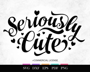Free SVG Seriously Cute