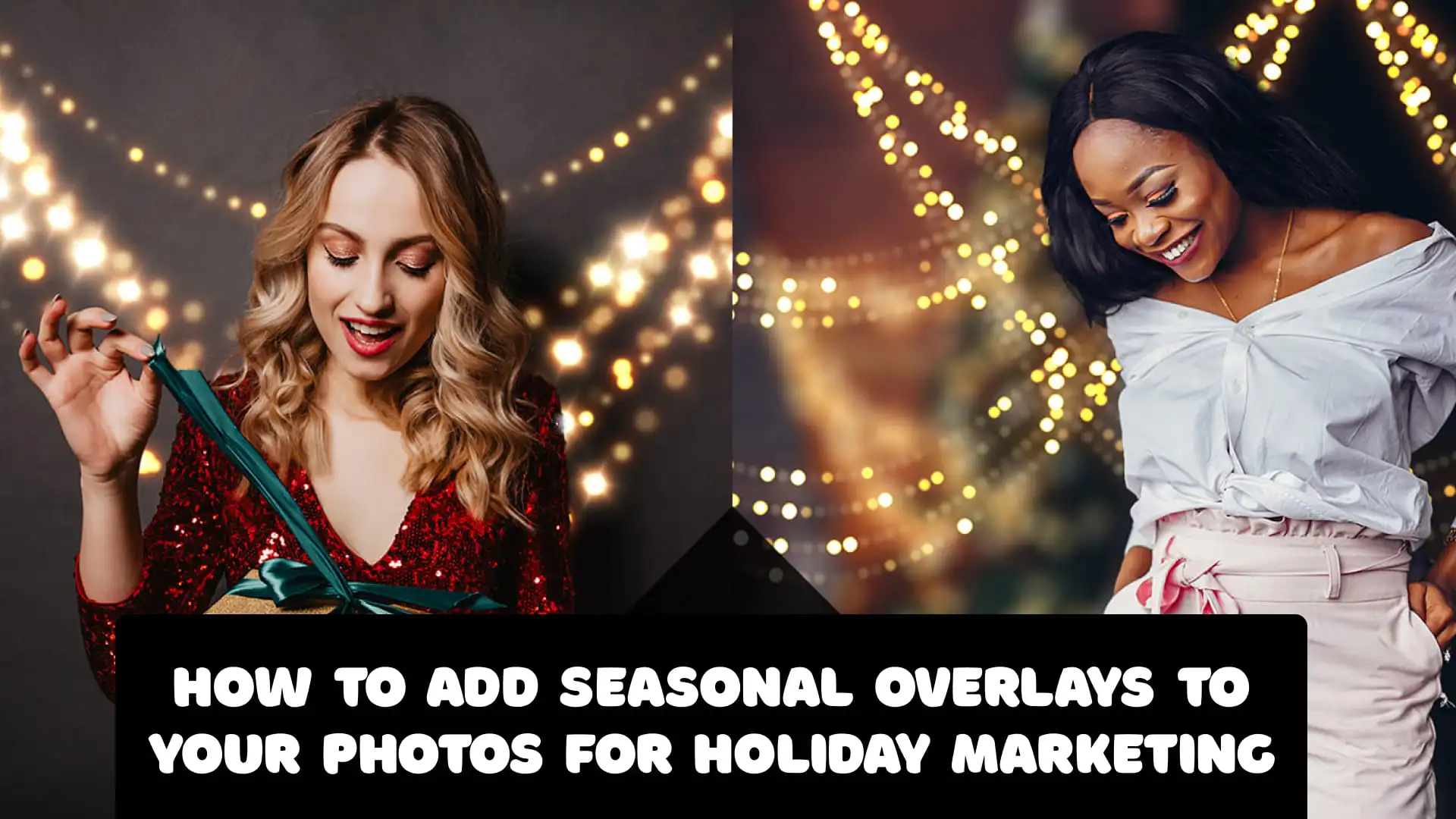 How to Add Seasonal Overlays to Your Photos for Holiday Marketing