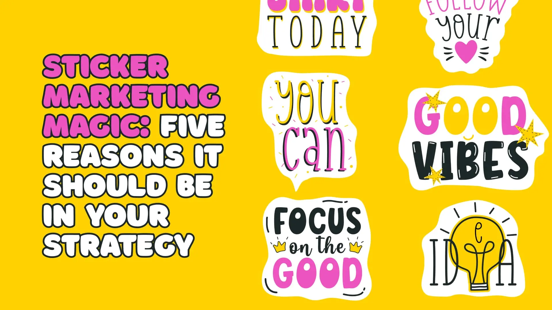 Sticker Marketing Magic: Five Reasons It Should Be in Your Strategy